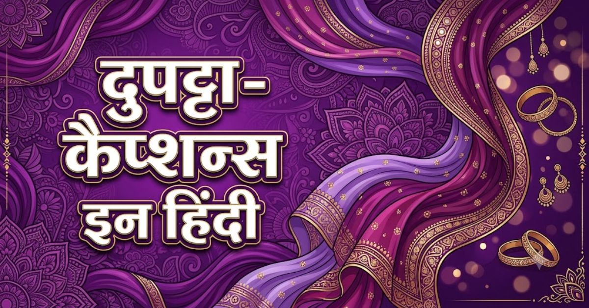 Dupatta Captions